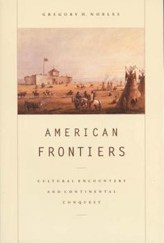 Paperback American Frontiers: Cultural Encounters and Continental Conquest Book