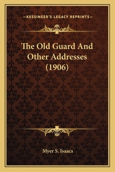 Paperback The Old Guard And Other Addresses (1906) Book