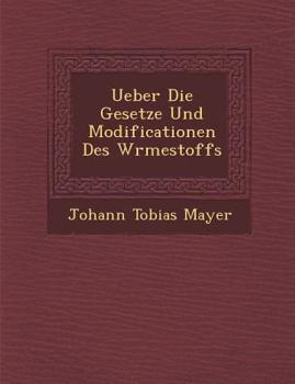 Paperback Ueber Die Gesetze Und Modificationen Des W Rmestoffs [German] Book