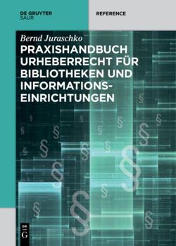 Hardcover Praxishandbuch Urheberrecht für Bibliotheken und Informationseinrichtungen (De Gruyter Reference) (German Edition) [German] Book