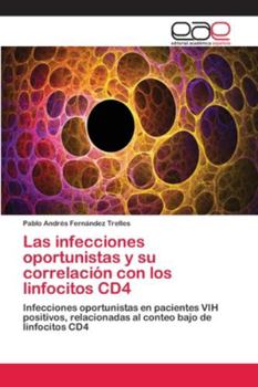 Paperback Las infecciones oportunistas y su correlación con los linfocitos CD4 [Spanish] Book