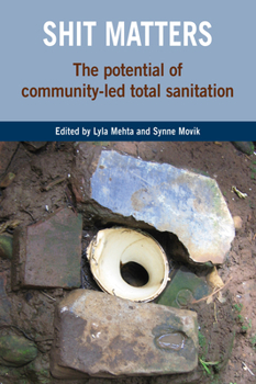 Paperback Shit Matters: The Potential of Community-Led Total Sanitation Book