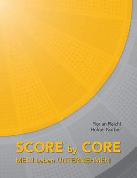 Paperback Score by Core: Mein Leben Unternehmen [German] Book