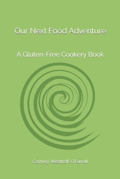 Paperback Our Next Food Adventure: A Gluten-Free Cookery Book