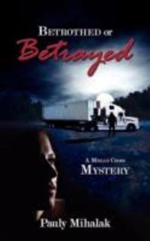Paperback Betrothed or Betrayed: A Megan Cross Mystery Book