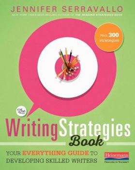 Paperback The Writing Strategies Book: Your Everything Guide to Developing Skilled Writers Book