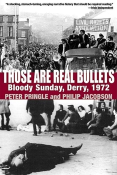 Paperback Those Are Real Bullets: Bloody Sunday, Derry, 1972 Book