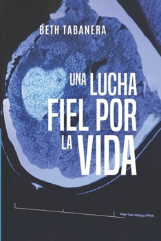 Una lucha fiel por la vida
