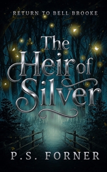 Paperback The Heir of Silver: Return To Bell Brooke Book