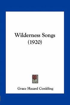 Paperback Wilderness Songs (1920) Book