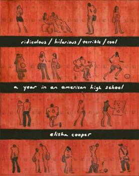 Hardcover Ridiculous/Hilarious/Terrible/Cool: A Year in an American High School Book