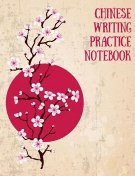 Paperback Chinese Writing Practice Notebook: Practice Writing Chinese Characters! Tian Zi Ge Paper Workbook │Learn How to Write Chinese Calligraphy Pinyin Book