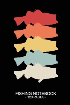 Fishing Notebook 120 Pages: 6"x 9'' Blank Paper Sheets Paperback Log-Book Cool Unique Freshwater Game Fish Saltwater Fly Journal Composition Notes Day Planner Notepad