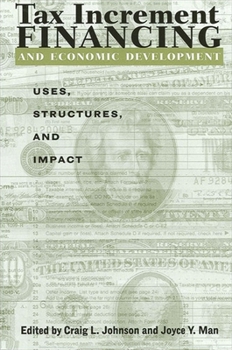 Paperback Tax Increment Financing and Econom: Uses, Structures, and Impact Book