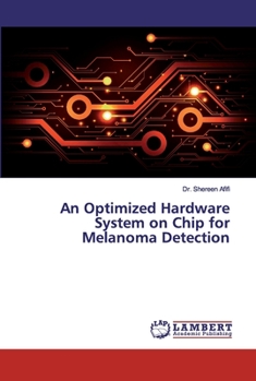 Paperback An Optimized Hardware System on Chip for Melanoma Detection Book