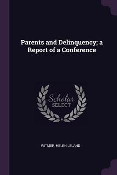 Paperback Parents and Delinquency; a Report of a Conference Book