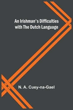 Paperback An Irishman's Difficulties with the Dutch Language Book