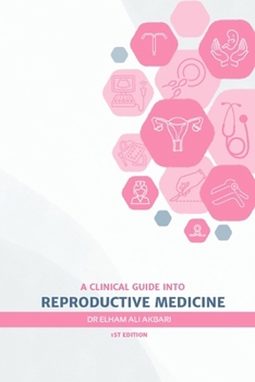 A Clinical Guide into Reproductive Medicine