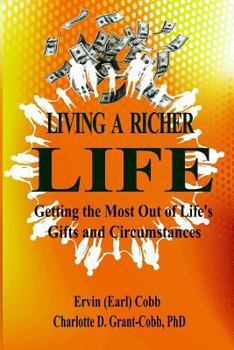 Paperback Living a Richer Life: Getting the Most Out of Life's Gifts and Circumstances Book