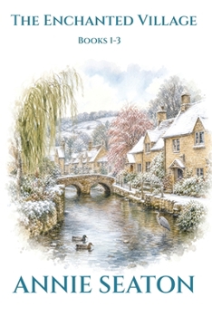The Enchanted Village: Books 1–3 (The Enchanted Village Collections)