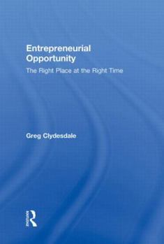 Hardcover Entrepreneurial Opportunity: The Right Place at the Right Time Book
