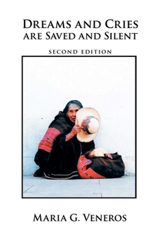 Paperback Dreams and Cries Are Saved and Silent: Second Edition Book