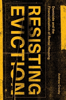 Paperback Resisting Eviction: Domicide and the Financialization of Rental Housing Book