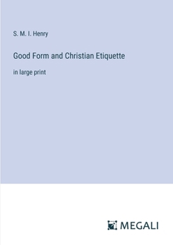 Paperback Good Form and Christian Etiquette: in large print Book