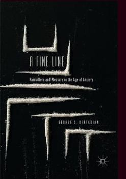 A Fine Line: Painkillers and Pleasure in the Age of Anxiety