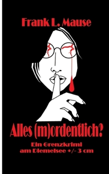 Paperback Alles (m)ordentlich?: Ein Grenzkrimi am Diemelsee +/- 3 cm [German] Book
