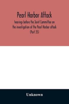 Pearl Harbor attack: hearings before the Joint Committee on the investigation of the Pearl Harbor attack, Congress of the United States, Seventy-ninth ... resolution authorizing an investigat