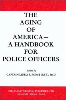 Paperback The Aging of America-A Handbook for Kpolice Officers Book