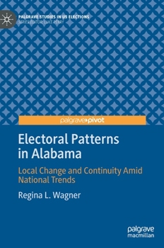 Hardcover Electoral Patterns in Alabama: Local Change and Continuity Amid National Trends Book