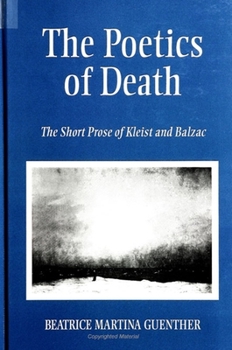 Paperback The Poetics of Death: The Short Prose of Kleist and Balzac Book