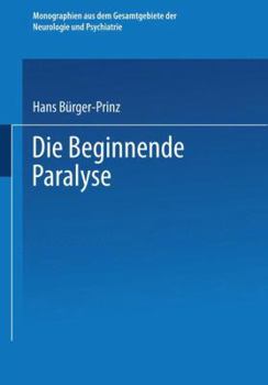 Paperback Die Beginnende Paralyse: Eine Klinische Und Psychopathologische Studie [German] Book