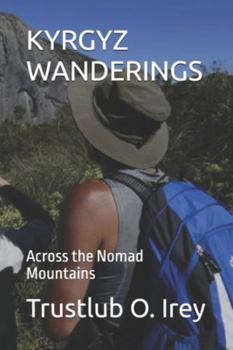 Paperback Kyrgyz Wanderings: Across the Nomad Mountains Book