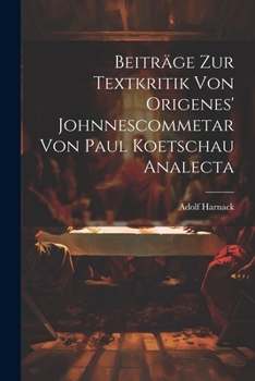 Paperback Beiträge Zur Textkritik Von Origenes' Johnnescommetar Von Paul Koetschau Analecta Book