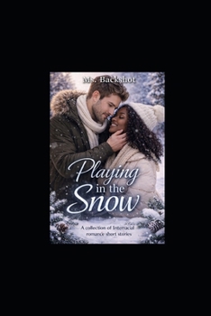 Paperback Playing In The Snow: A Collection of Interracial Romance Short Stories Book