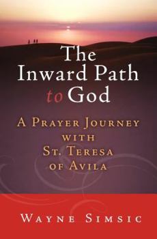 Paperback The Inward Path to God: A Prayer Journey with Teresa of Avila Book