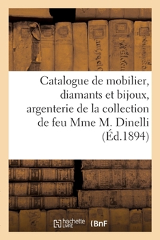 Paperback Catalogue de mobilier moderne de différents styles, diamants et bijoux, argenterie: de la collection de feu Mme Mathilde Dinelli [French] Book