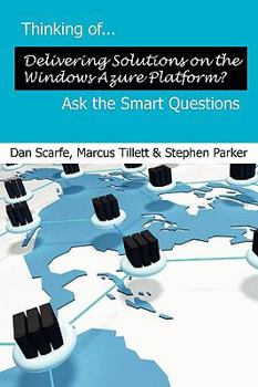 Paperback Thinking Of... Delivering Solutions on the Windows Azure Platform? Ask the Smart Questions Book