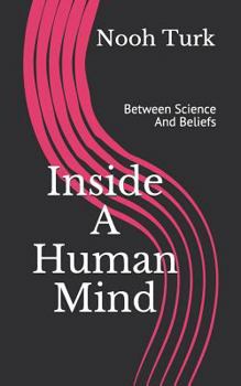 Paperback Inside a Human Mind: Between Science and Beliefs Book