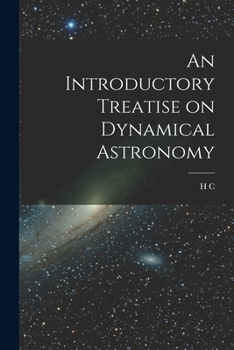 Paperback An Introductory Treatise on Dynamical Astronomy Book