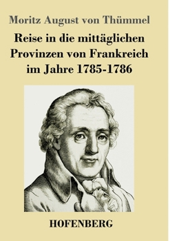 Paperback Reise in die mittäglichen Provinzen von Frankreich im Jahre 1785-1786 [German] Book
