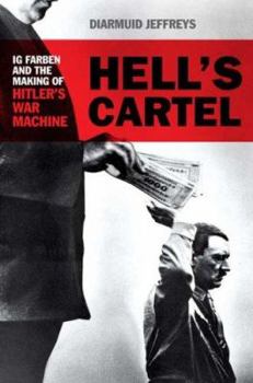 Hardcover Hell's Cartel: IG Farben and the Making of Hitler's War Machine Book