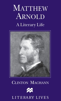 Hardcover Matthew Arnold: A Literary Life Book