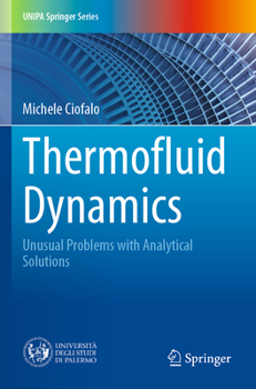 Paperback Thermofluid Dynamics: Unusual Problems with Analytical Solutions Book