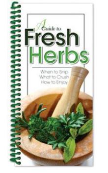 Hardcover A Guide to Fresh Herbs: When Book