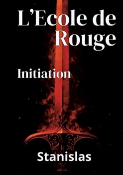 Paperback L'Ecole de Rouge: Initiation [French] Book