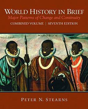 Paperback World History in Brief, Combined Volume: Major Patterns of Change and Continuity Book